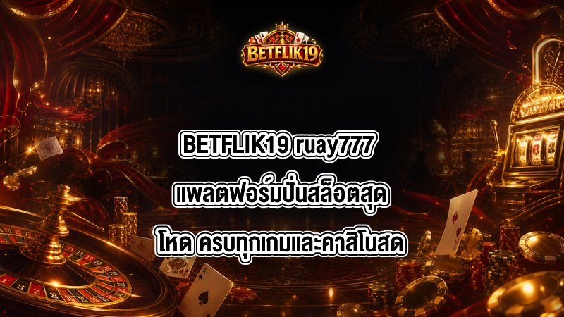 BETFLIK19 ruay777